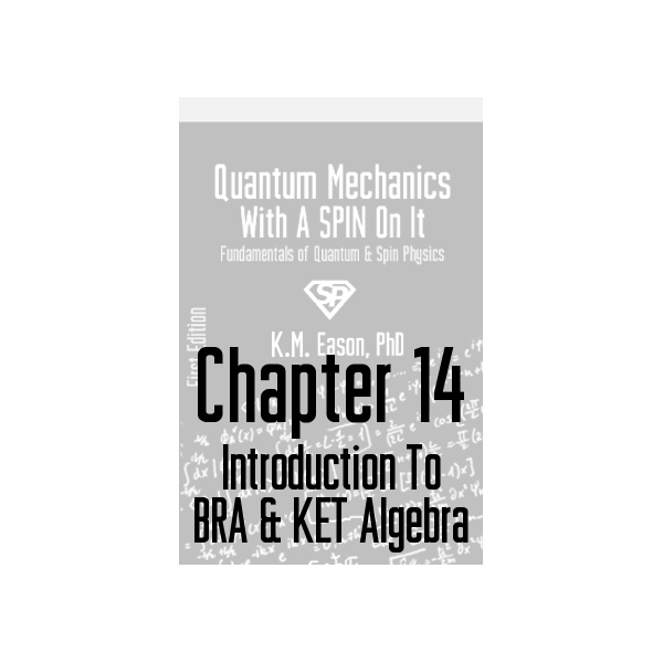 (*Digital Product) Introduction To BRA and KET Algebra